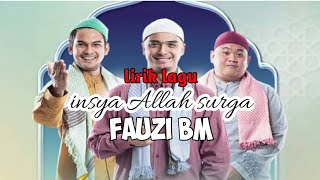 Lirik lagu Insya Allah surga|||Fauzi BM