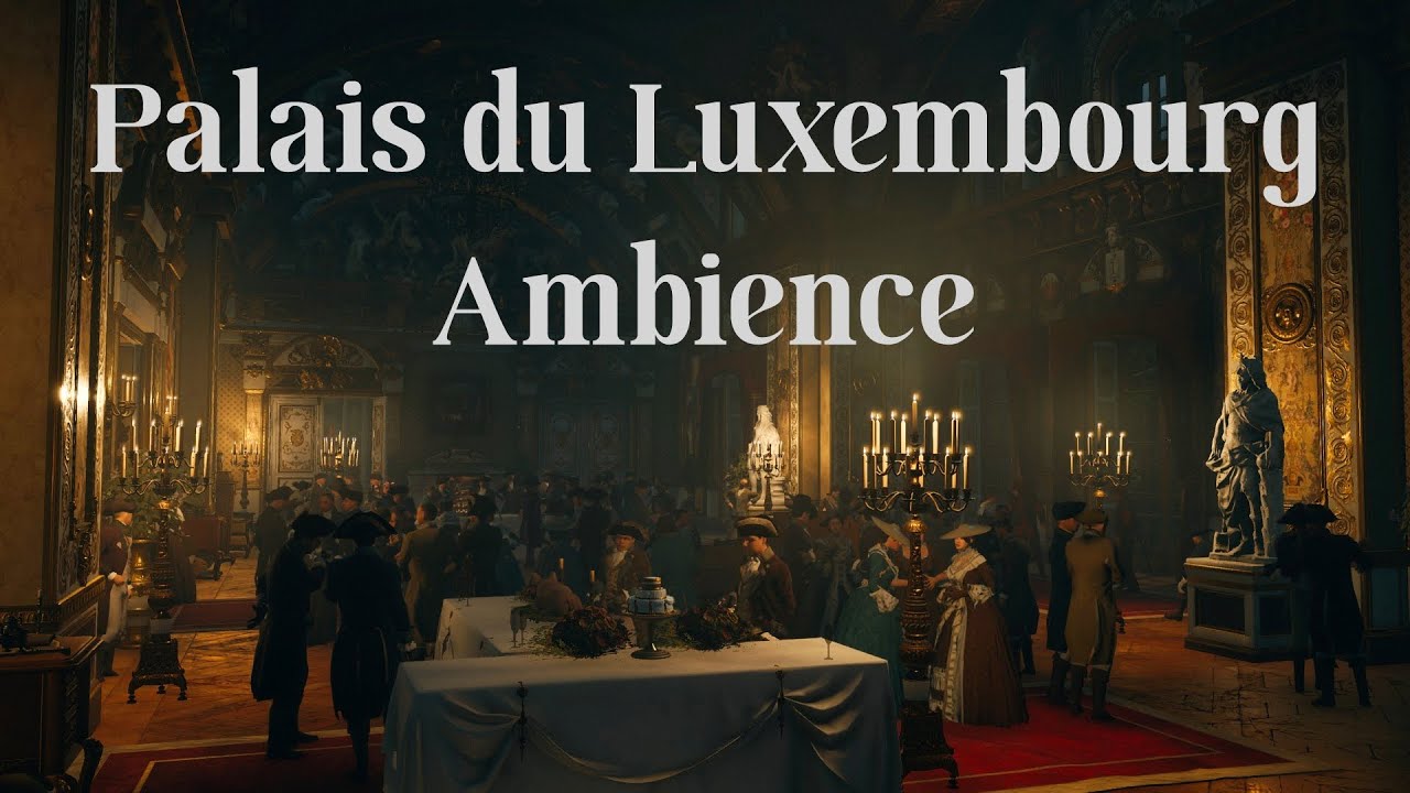 Joining the aristocracy at a ball in the Palais du Luxembourg (Ambience & Classical Music)