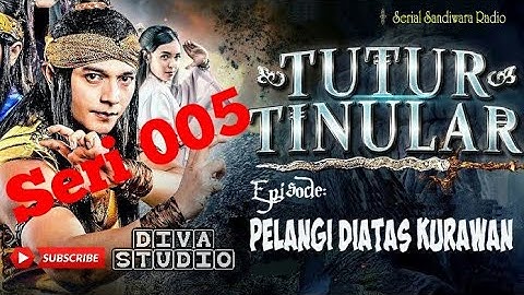 Sandiwara Radio Tutur Tinular Episode: PELANGI DIATAS KURAWAN, seri: 05