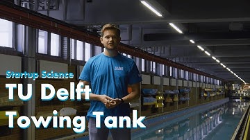 TU Delft  - Discover the Towing Tank of the TU Delft!