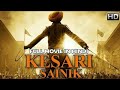 Kesari full movie 2019 keshari movie full movie in hindi kesari sainik