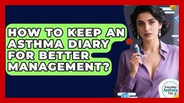 How To Keep An Asthma Diary For Better Management? - Everyday Asthma Tips