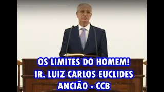 PALAVRA LUCAS - 1 l PREGAÇÃO IR. LUIZ CARLOS EUCLIDES OS LIMITES DO HOMEM PREGAÇÃO PARA NÃO ESQUECER