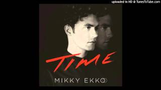 Video thumbnail of "Time - Mikky Ekko HD"