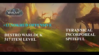 +13 Nokhud Offensive | Destro Warlock POV Hitting 3k RIO M+ Dragonflight Season 4 10.2.7