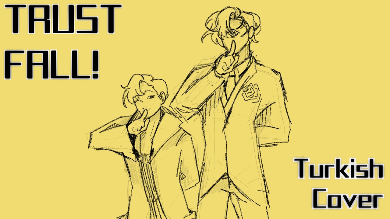 TRUST FALL! (Turkish Cover)