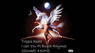 Trippie Redd – I Got You ft  Busta Rhymes (Slowed) 432 HZ