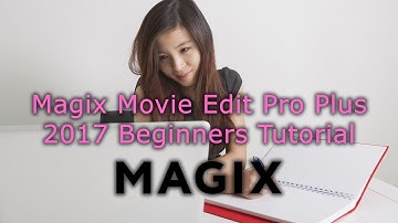 Magix Movie Edit Pro Plus Beginners Tutorial