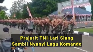 TNI Lari Siang Sambil Nyanyi Lagu Komando