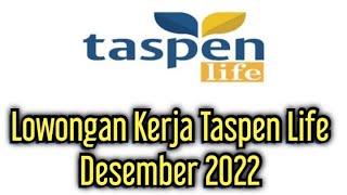 Lowongan Kerja Taspen Life Desember 2022