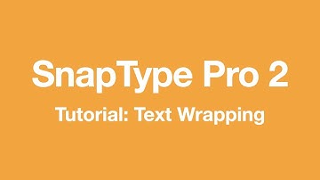 SnapType Pro 2 Tutorial: Text Wrapping