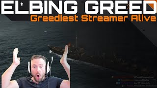 Elbing Greed - Greediest Streamer Alive