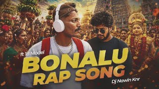 Hyderabad Bonalu Rap song, 18 Model - Dj Nawin Knr , 2026