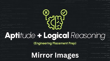 Logical Reasoning and Aptitude | Visual Reasoning - 2 | Mirror Images | Engineering Placements