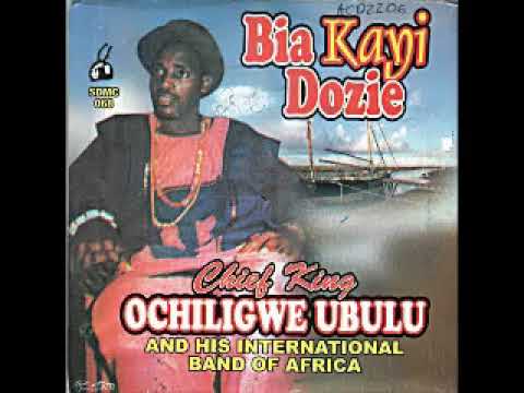 Download King Ochiligwe Ubulu - Bia Ka Dozie Obodo Enyi