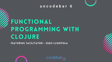 Functional Programming with Clojure - Esko Luontola | uncodebar 6