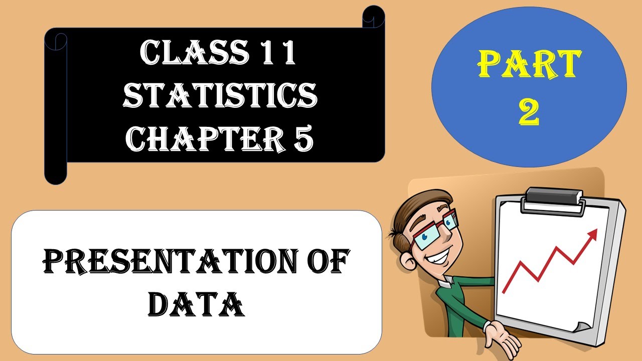 Class 11 Statistics Chapter 5 Presentation Of Data Part 2 YouTube class-11-statistics-chapter-5-presentation-of-data-part-2-youtube
