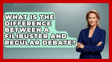 What Is the Difference Between a Filibuster and Regular Debate? | Inside the Legislative Branch