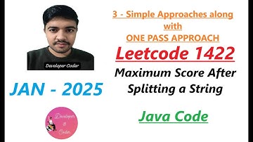 Maximum Score After Splitting a String | LeetCode 1422 | 3 Approaches | Java Code | Developer Coder