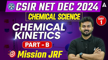 CSIR NET Dec 2024 | Chemical Kinetics Part-B| Day-1 | By Shouvik Sir