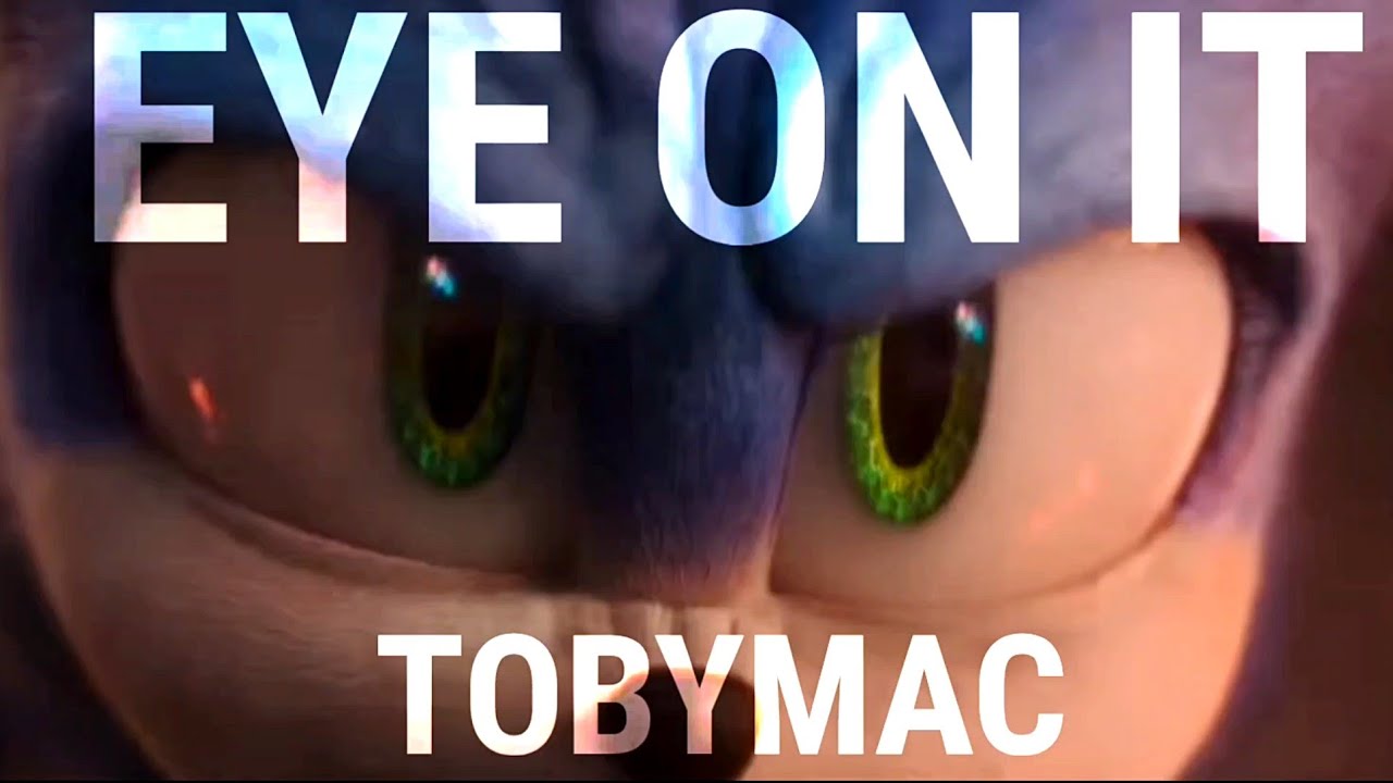 Eye On It - TobyMac || AMV || Sonic The Hedgehog Eye On It - TobyMac || AMV || Sonic The Hedgehog