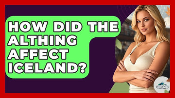 How Did The Althing Affect Iceland? - Unmapping Scandinavia