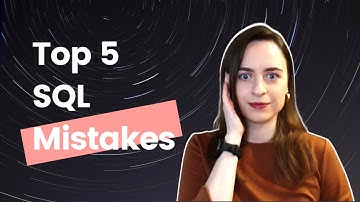 What Are The Most Common SQL Beginners Mistakes?