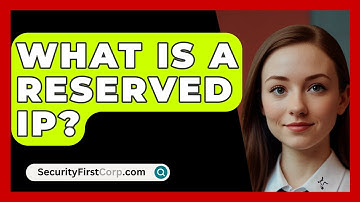 What Is A Reserved IP? - SecurityFirstCorp.com