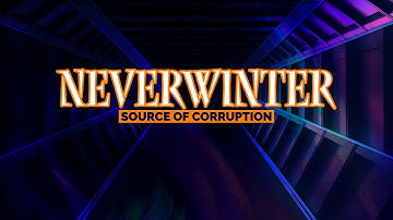 Source of Corruption (Neverwinter, Control Wizard, Dungeon Crawl)