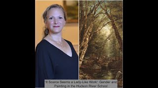 Fine Arts Society lecture by Nancy J. Siegel: Women and Gender in Hudson River Valley School of Art