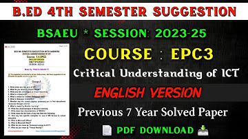 B.ed 4th Semester Suggestion 2025 in English | Epc3 Suggestions | critical understanding of ict