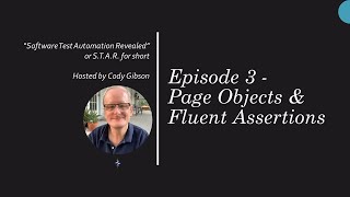 STAR Episode 3 - Page Objects & Fluent Assertions