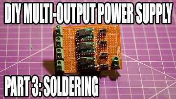 Making A Multi-Output Power Supply Part 3 - The Soldering