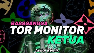 DJ TOR MONITOR KETUA 2026 (ORANG BARU LEBE GACOR) ASDAR REMIX BASSGANGGA🔥🔥🔥