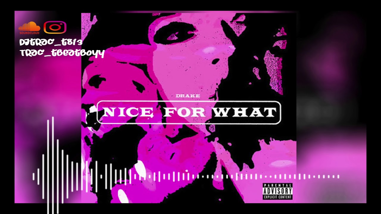 DRAKE NICE FOR WHAT (REMAKE BY DJTRAC) FREE DL
