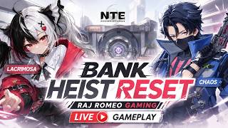NTE LIVE : Bank Heist Reset & Waiting For HUGE 1.1 UPDATE | Nevereness to Everness India Livestream