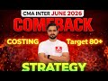 Comeback Strategy - Costing CMA Inter June 2026