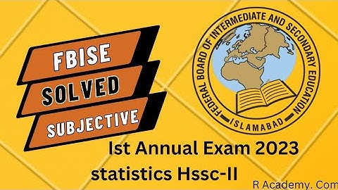 part 2 Statistics solved HSSC 2 past paper  2023 Fbise || solve first Annual exam 2023 || section c