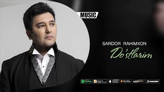 Sardor Rahimxon - Do'stlarim (Official music)