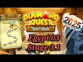 EGYPT 03 Stage 3.1 Diamond Quest Dont Rush 2025