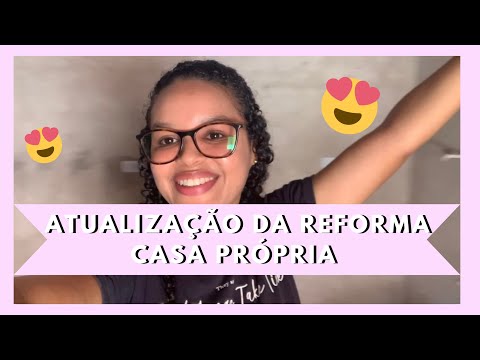 VLOG- REFORMA DA CASA PRÓPRIA | LIMPEZA DA CASA