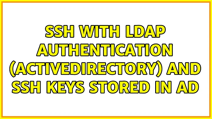 Ubuntu: SSH with LDAP authentication (ActiveDirectory) and ssh keys stored in AD