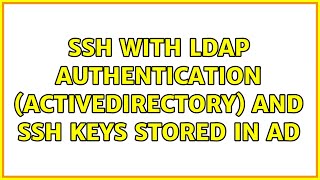 Ubuntu: SSH with LDAP authentication (ActiveDirectory) and ssh keys stored in AD