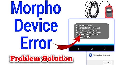 Morpho Fingerprint Device Problem || Morpho Device Registration Failed | Morpho Server not reached