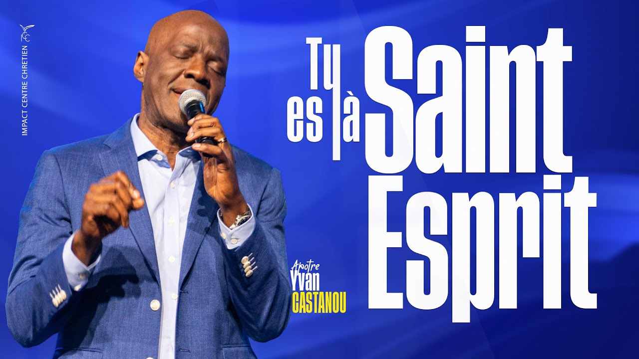 🎶🔥 TU ES LÀ SAINT-ESPRIT 🎶🔥- Adoration prophétique | Apôtre Yvan Castanou