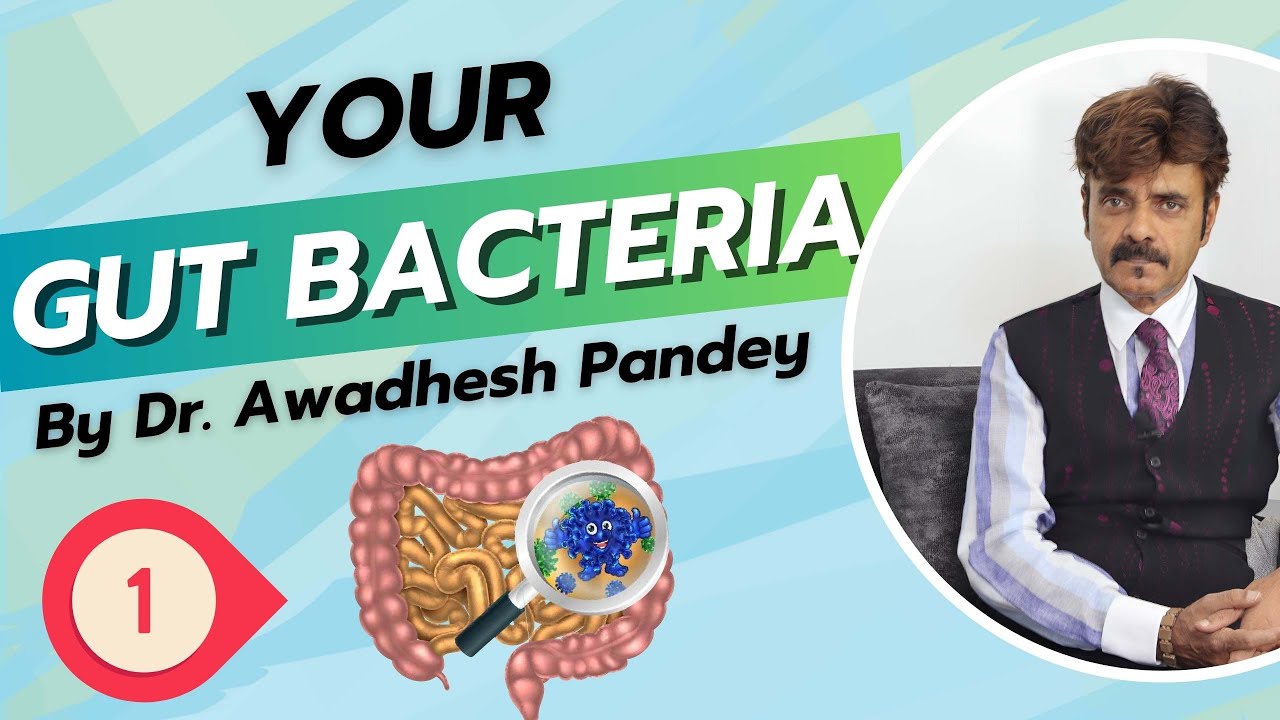 Microbiome 101: Understanding Your Gut Bacteria By Dr. Awadhesh Pandey #microbiome #healthtips