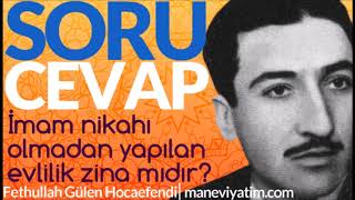 İmam nikahı olmadan yapılan evlilik zina mıdır? | Fethullah Gülen Hocaefendi
