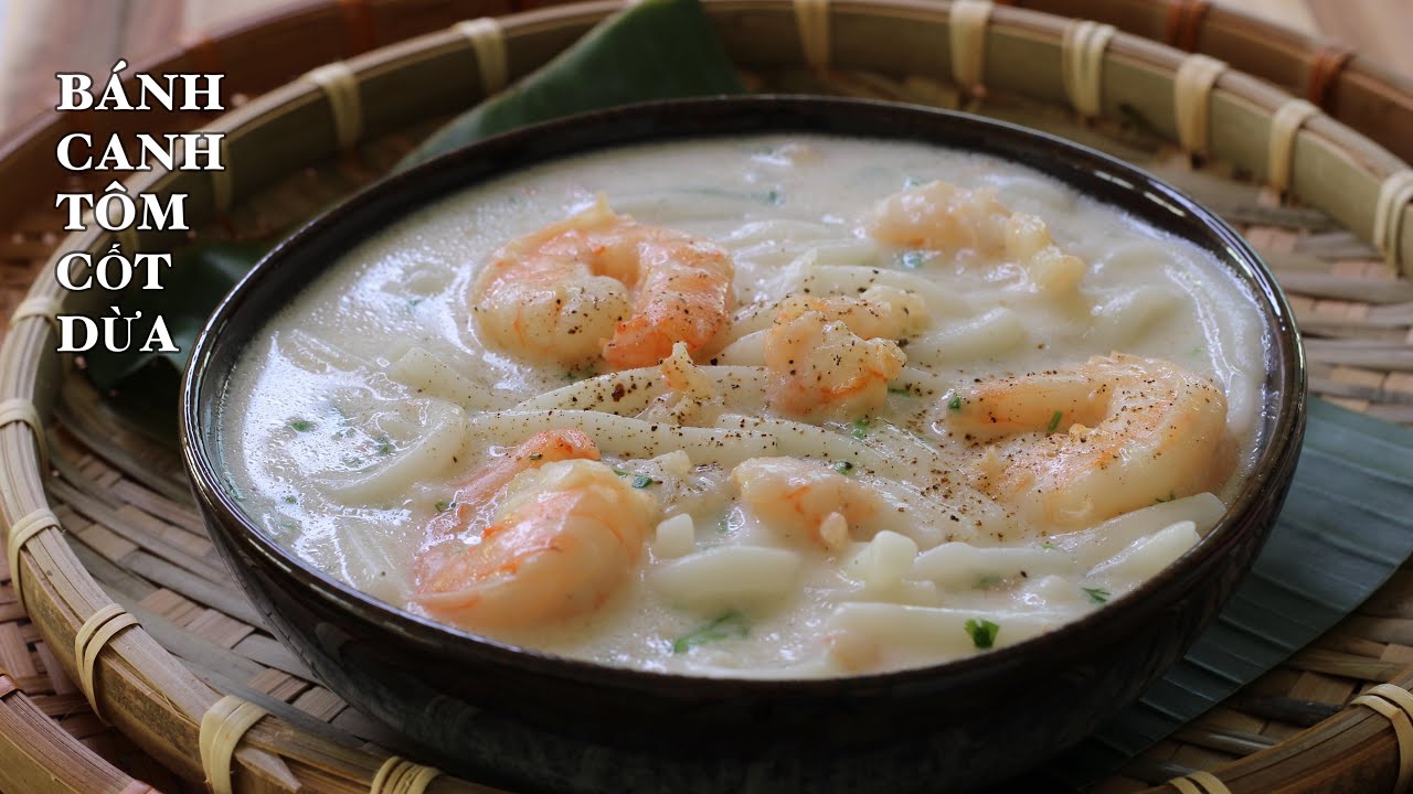 Bánh Canh Tôm Cốt Dừa - Bánh Canh Bột Xắt Dễ Làm Thật Ngon