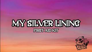 My Silver Lining - First Aid Kit (Lyrics)
