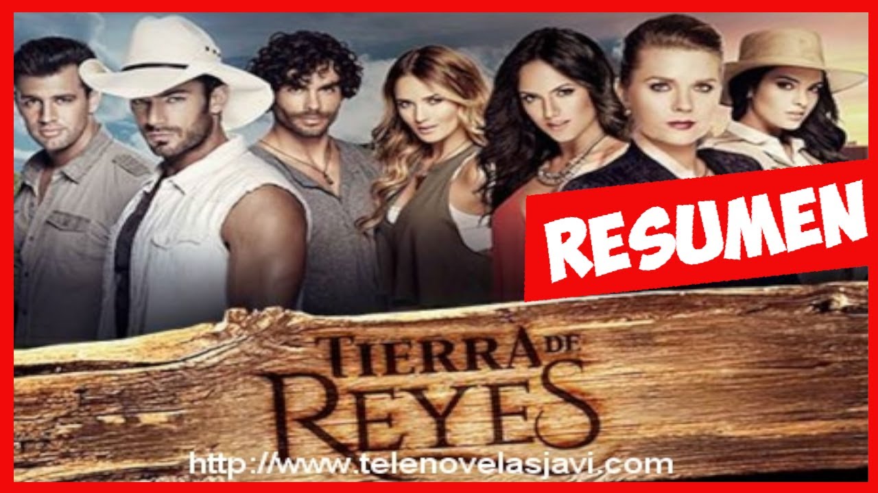Tierra de Reyes resumen en un solo video